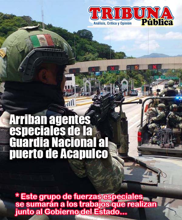 Arriban agentes especiales de la Guardia Nacional al puerto de&nbsp;Acapulco