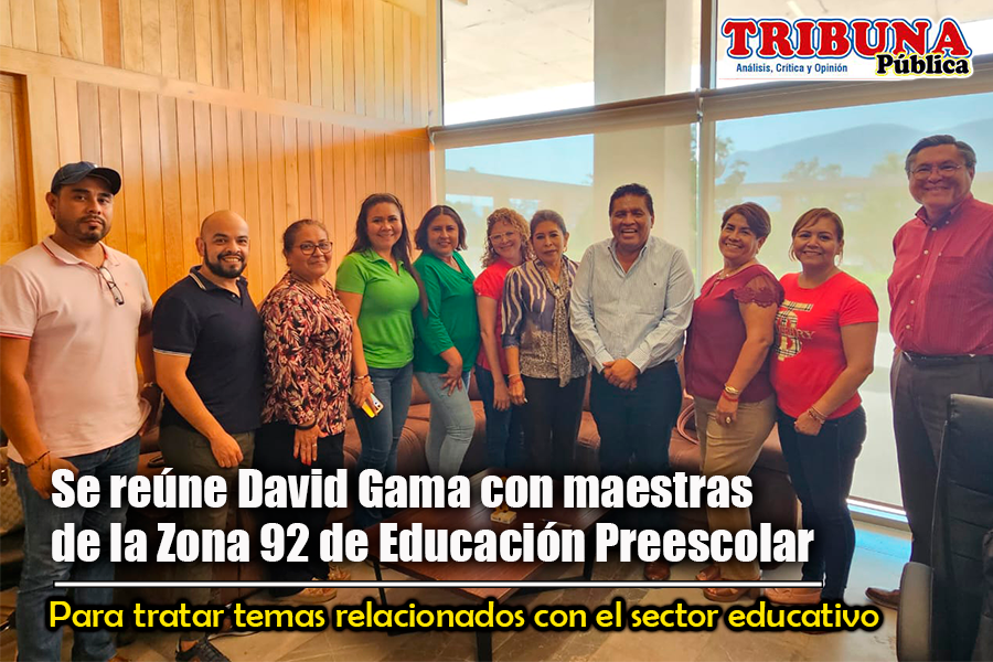 Se reúne David Gama con maestras de la Zona 92 de Educación&nbsp;Preescolar
