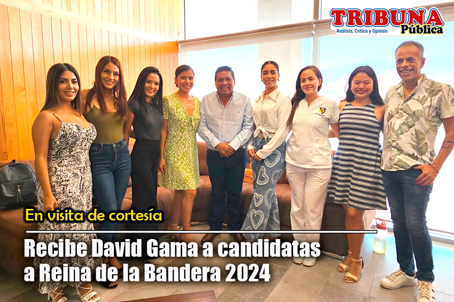 David Gama Pérez recibió a las candidatas a Reina de la Bandera&nbsp;2024