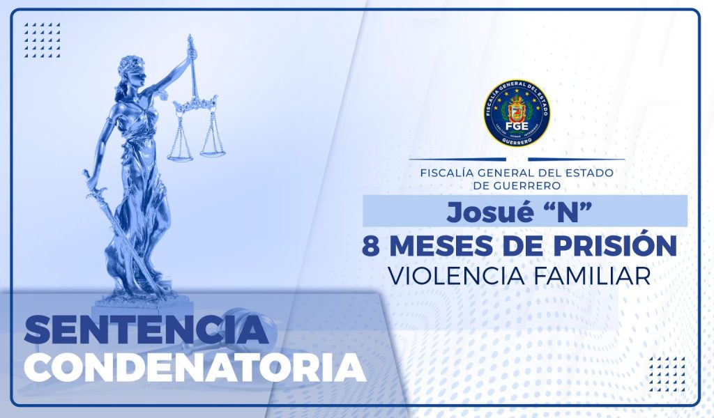 FGEGUERRERO LOGRA SENTENCIA CONDENATORIA DE PRISIÓN POR VIOLENCIA FAMILIAR EN&nbsp;IGUALA